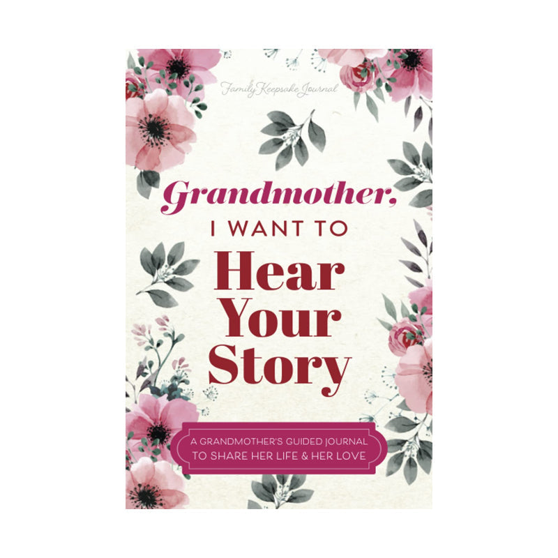 I Want to Hear Your Story-  A Grandparents' Shared Memory Journal