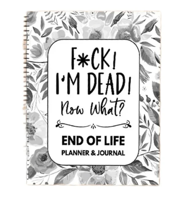 I'm Dead, End Of Life Planner Organizer Notebook